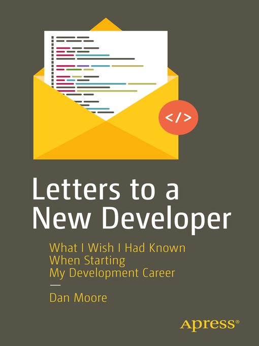 Title details for Letters to a New Developer by Dan Moore - Available